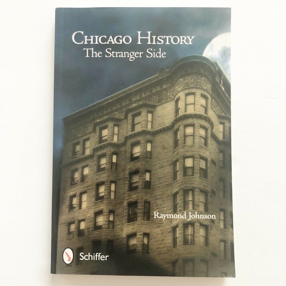 Chicago History: The Stranger Side - Paperback By Raymond Johnson - VERY GOOD